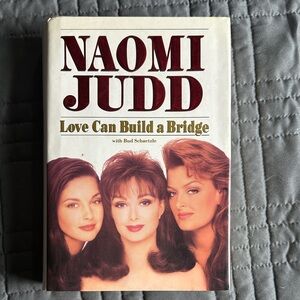 Naomi Judd Book - Love Can Build a Bridge-First Edition 1993